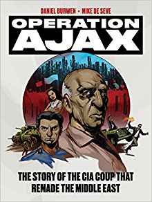 Image for Operation Ajax: The Story of the CIA Coup that Remade the Middle East (Graphic Non Fiction)