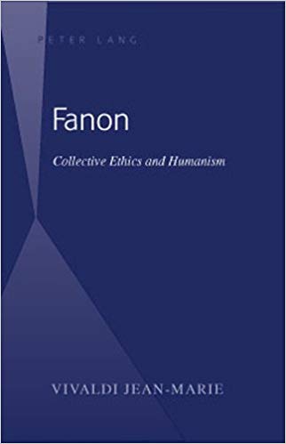 Image for Fanon: Collective Ethics and Humanism