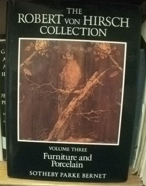 Image for The Robert von Hirsch Collection: Volume Three: Furniture and Porcelain