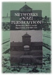 Image for Networks of Nazi Persecution: Bureaucracy, Business and the Organization of the Holocaust