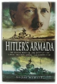 Image for Hitler's Armada: The German Invasion Plan, and the Defence of Great Britain By the Royal Navy, April-October 1940
