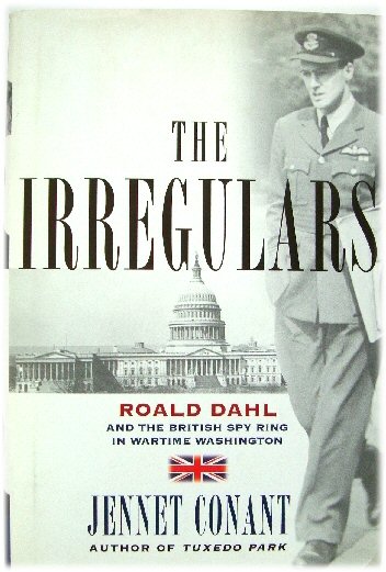 Image for The Irregulars: Roald Dahl and the British Spy Ring in Wartime Washington