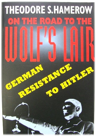 Image for On the Road to the Wolf's Lair: German Resistance to Hitler