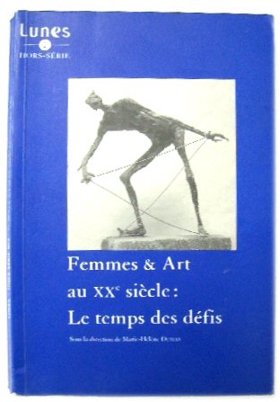Image for Femmes & Art Au XXe SIECLE: Le Temps Des DEFIS