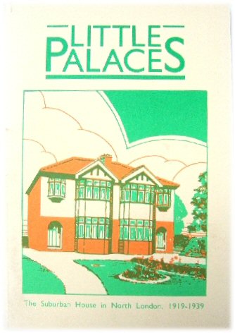 Image for Little Palaces: The Suburban House in North London, 1919-1939