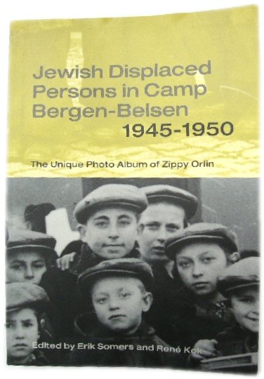 Image for Jewish Displaced Persons in Camp Bergen-Belsen 1945-1950: The Unique Photo Album of Zippy Orlin (Samuel and Althea Stroum Book)