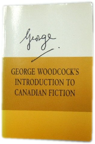 Image for George Woodcock's Introduction to Canadian Fiction