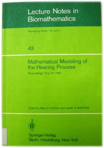 Image for Mathematical Modeling of the Hearing Process: Lecture Notes in Biomathematics; Proceedings, Troy, NY 1980