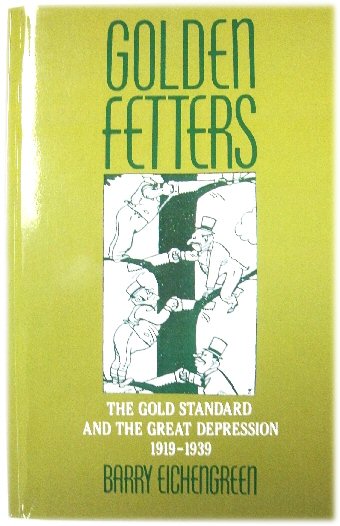 Image for Golden Fetters: The Gold Standard and the Great Depression, 1919-1939