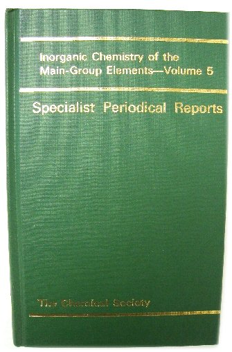 Image for Inorganic Chemistry of the Main-Group Elements - Volume 5: A Review of the Literature Published between October 1975 and September 1976