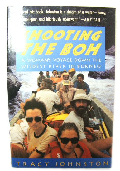 Image for Shooting the Boh: A Woman's Voyage Down the Wildest River in Borneo