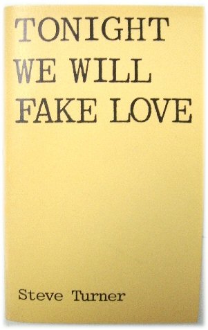 Image for Tonight We Will Fake Love: Poems, 1969-1973