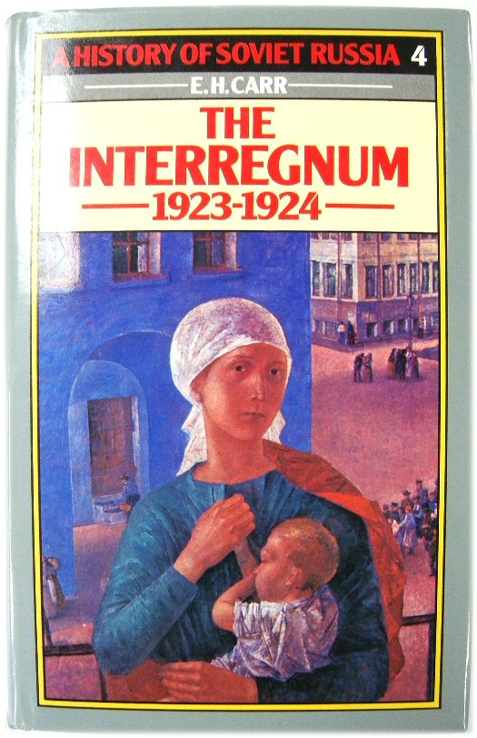 Image for A History of Soviet Russia 4: The Interregnum 1923-1924