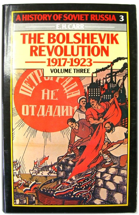 Image for A History of Soviet Russia 3: The Bolshevik Revolution 1917-1923 Volume Three