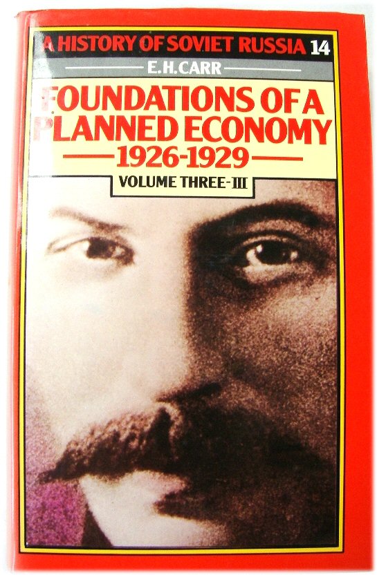 Image for A History of Soviet Russia 14: Foundations of a Planned Economy 1926-1929 Volume Three- III