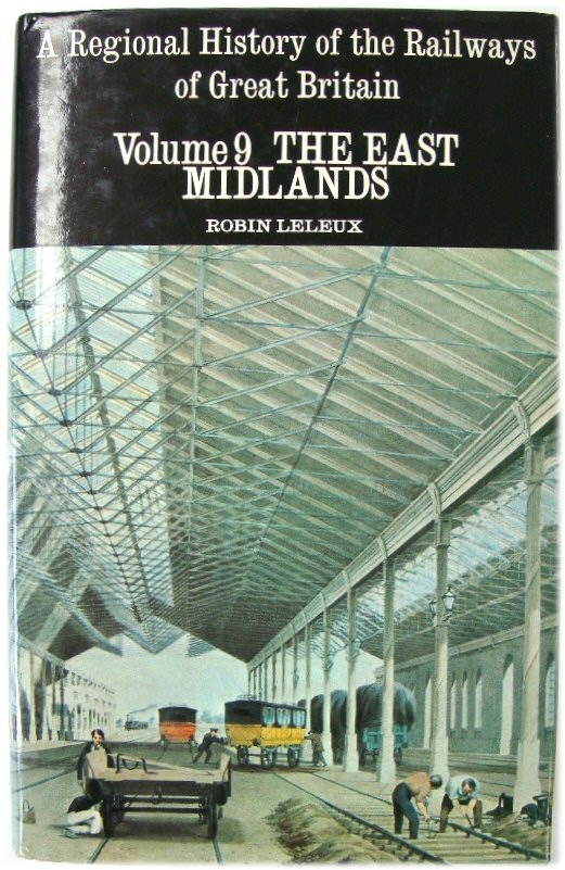 Image for A Regional History of the Railways of Great Britain: Volume 9 the East Midlands