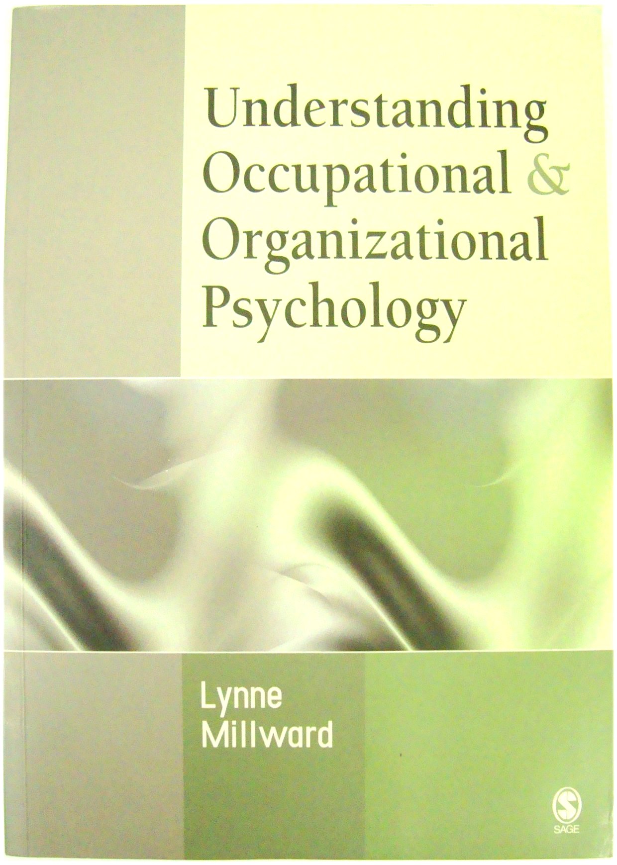 Understanding Occupational & Organizational Psychology