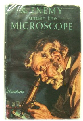 The Enemy under the Microscope: A Story of the Life of Pasteur