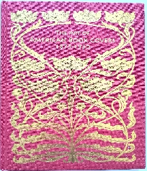 Image for The Art of American Book Covers, 1875-1930