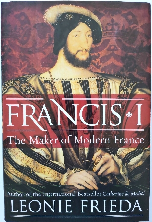 Image for Francis I: The Maker of Modern France