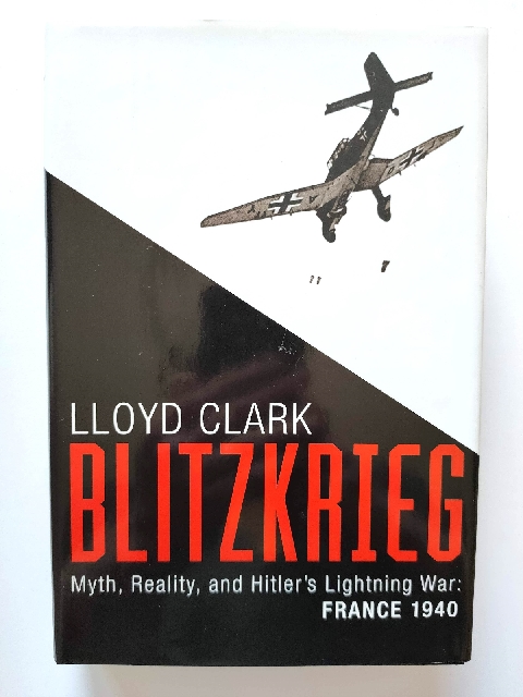 Image for Blitzkrieg: Myth, Reality, and Hitler's Lightning War - France, 1940