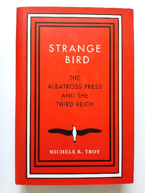 Image for Strange Bird: The Albatross Press and the Third Reich