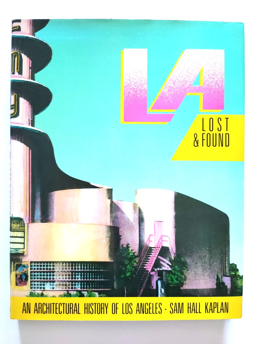 Image for LA Lost & Found: An Architectural History of Los Angeles