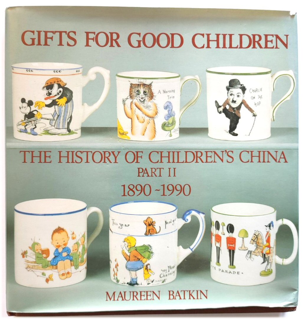 Image for Gifts for Good Children: The History of Children's China Part II - 1890-1990