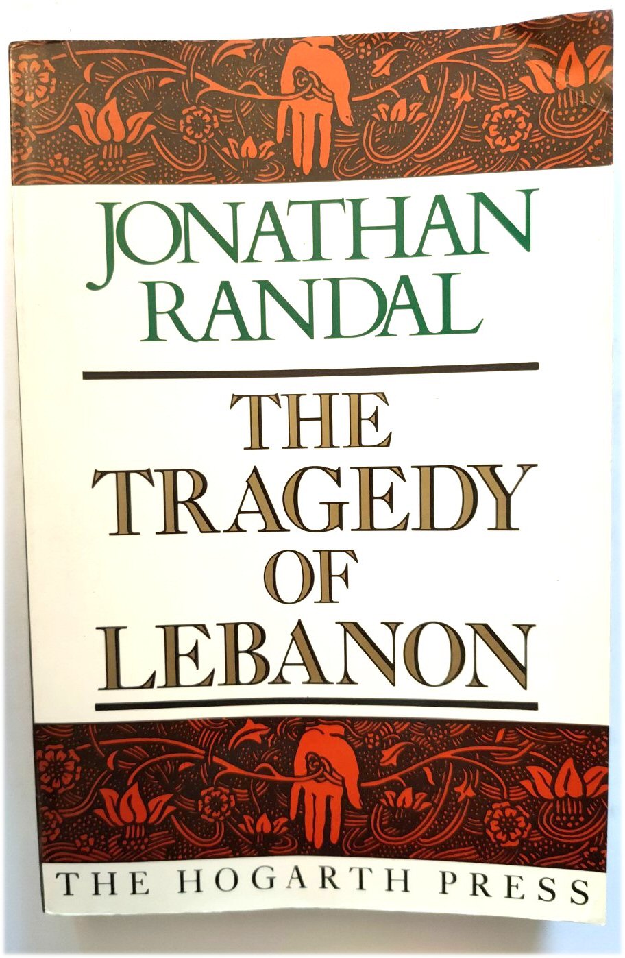 Image for The Tragedy of Lebanon: Christian Warlords, Israeli Adventurers and American Bunglers