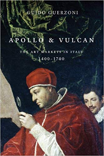 Image for Apollo & Vulcan: The Art Markets in Italy, 1400-1700